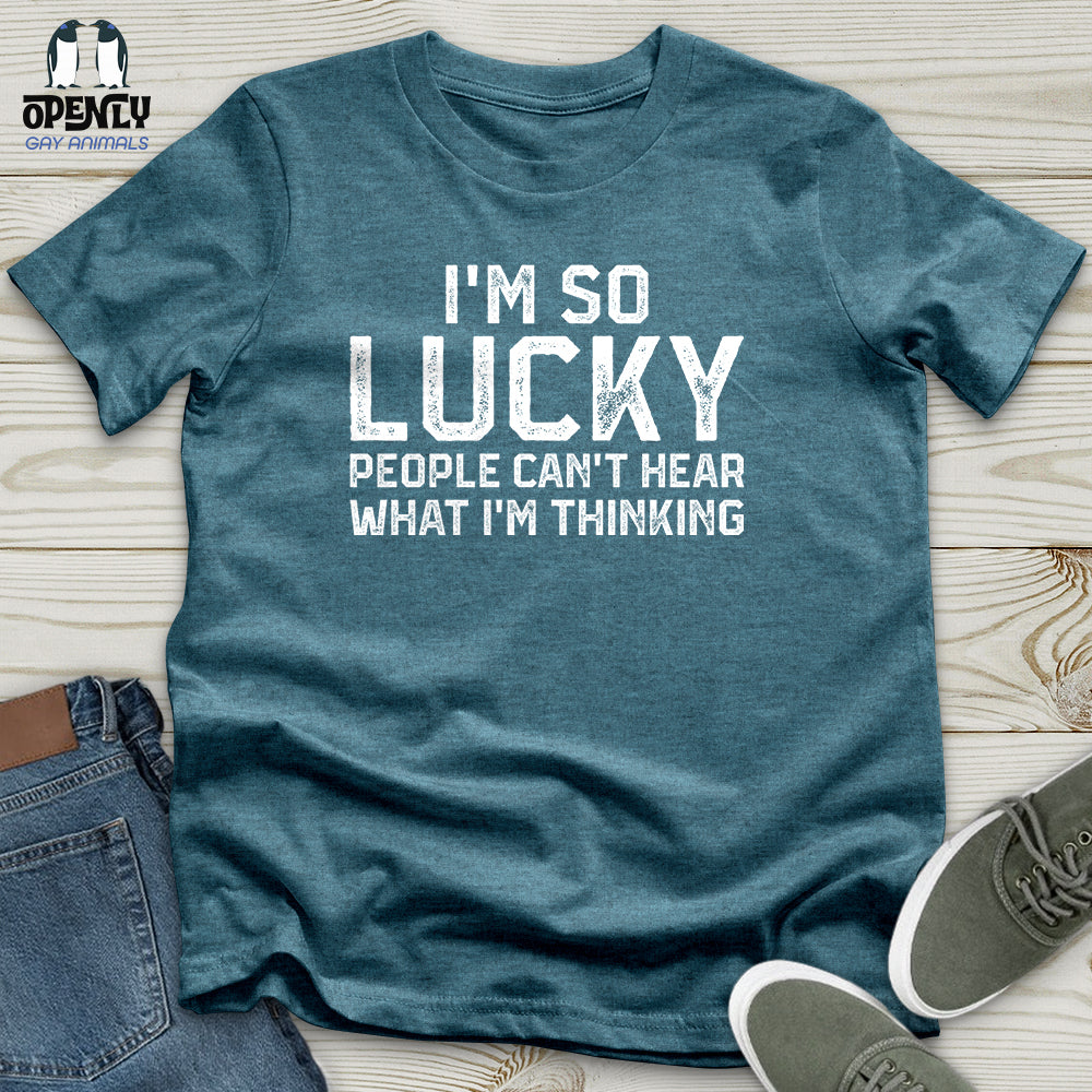 I'm So lucky Unisex T-Shirt