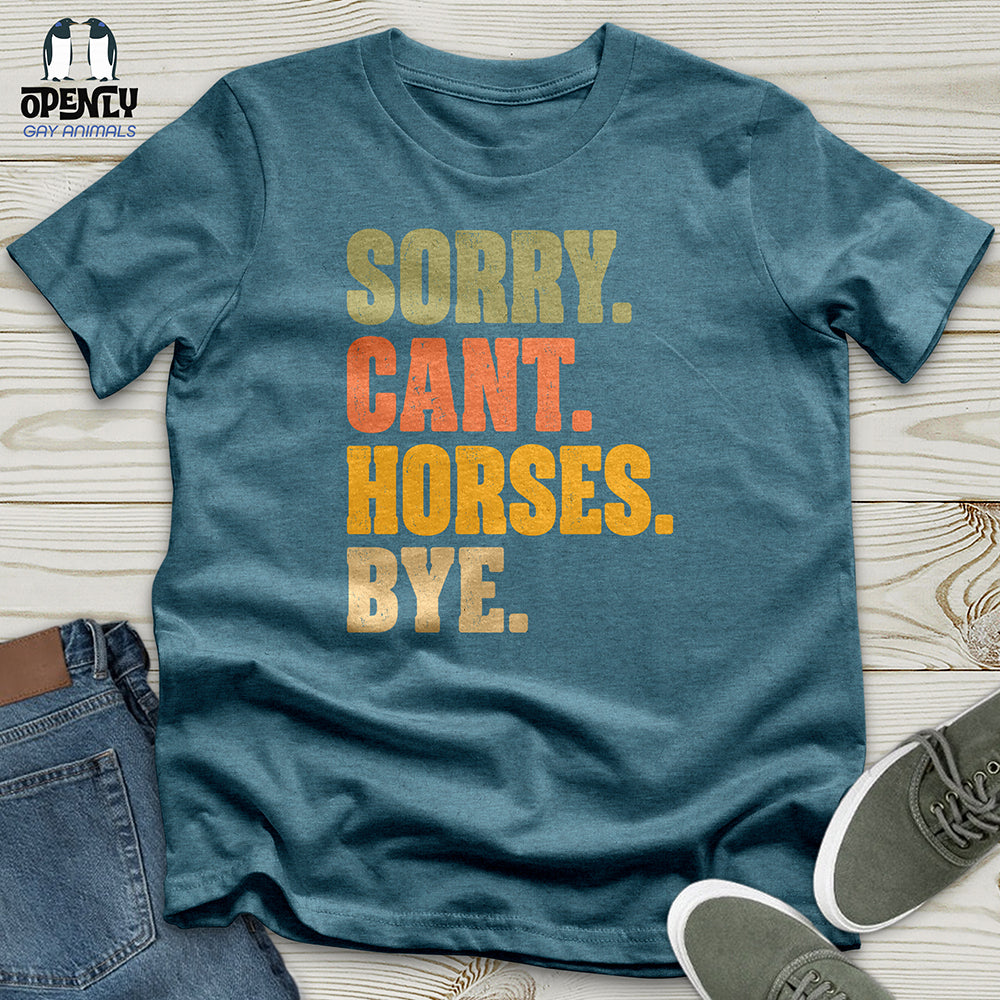 Sorry Can't Horses Bye Unisex T-Shirt
