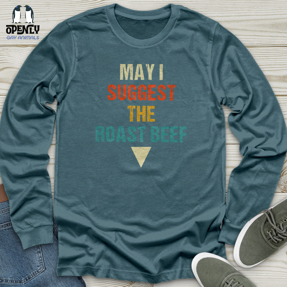 May I Suggest the Roast Beef Unisex Long Sleeve Tee