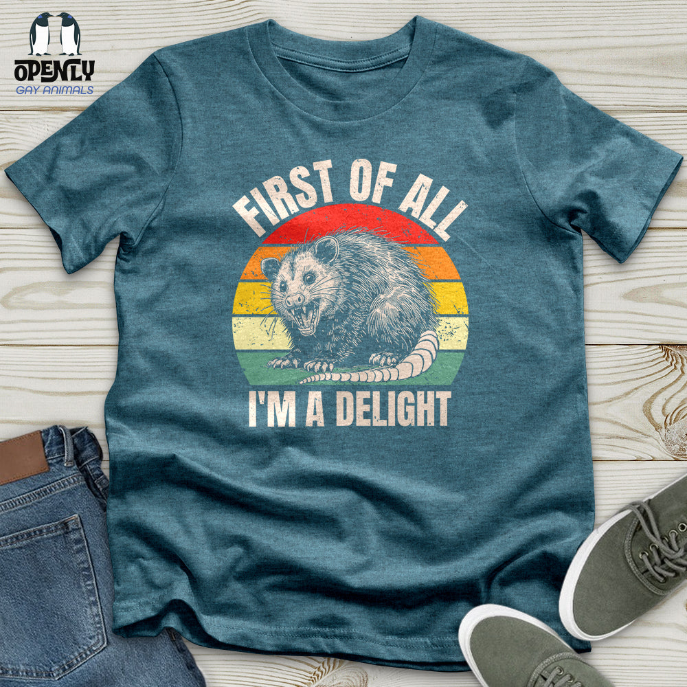 First of All I'm a Delight Unisex T-shirt