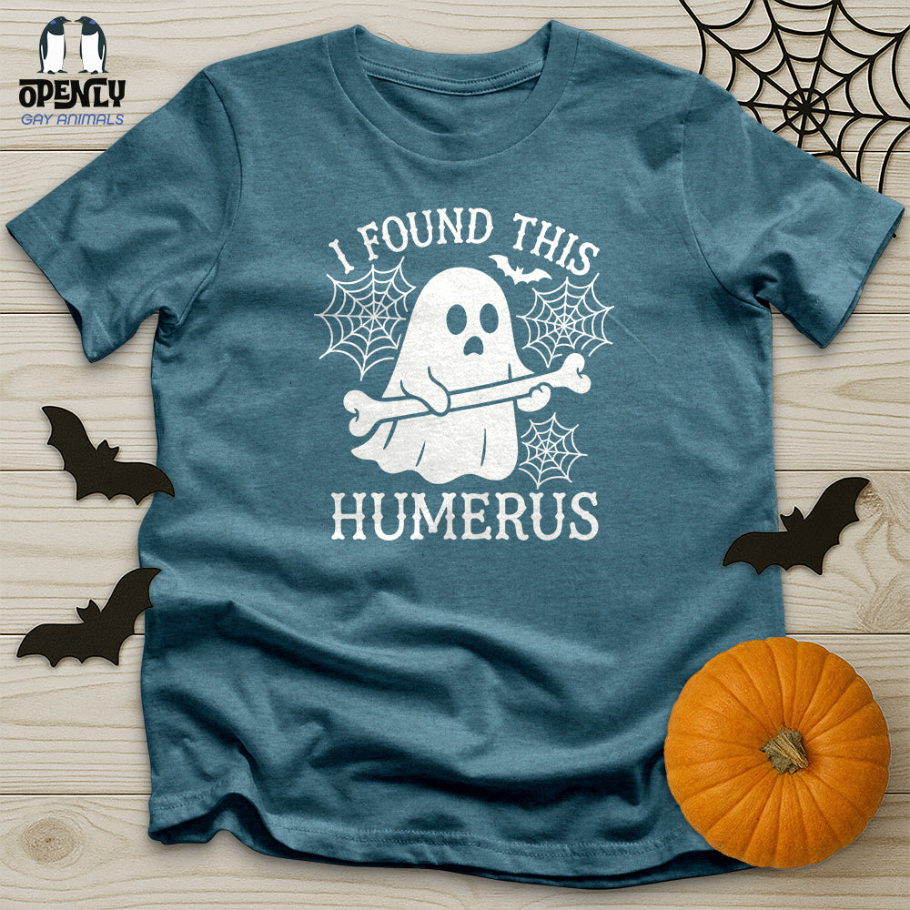 I Found This Humerus Unisex T-Shirt