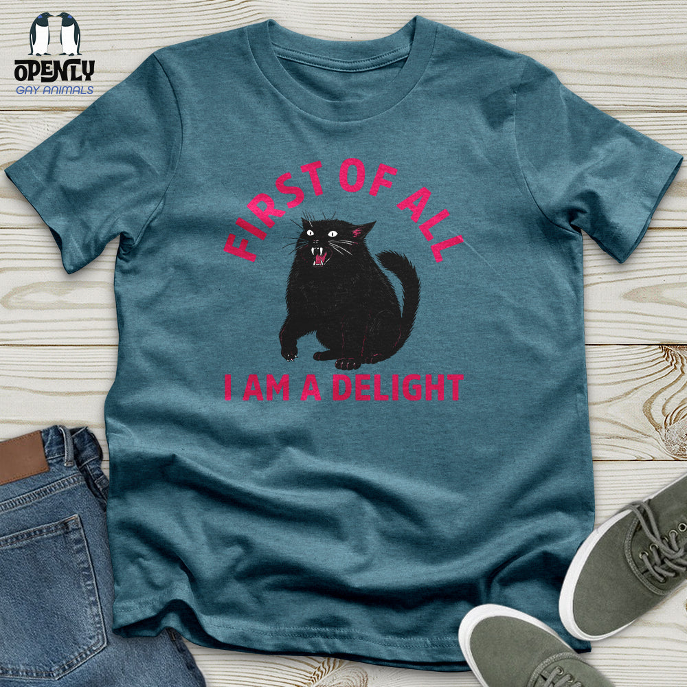 First of All I Am a Delight 03 Unisex T-Shirt