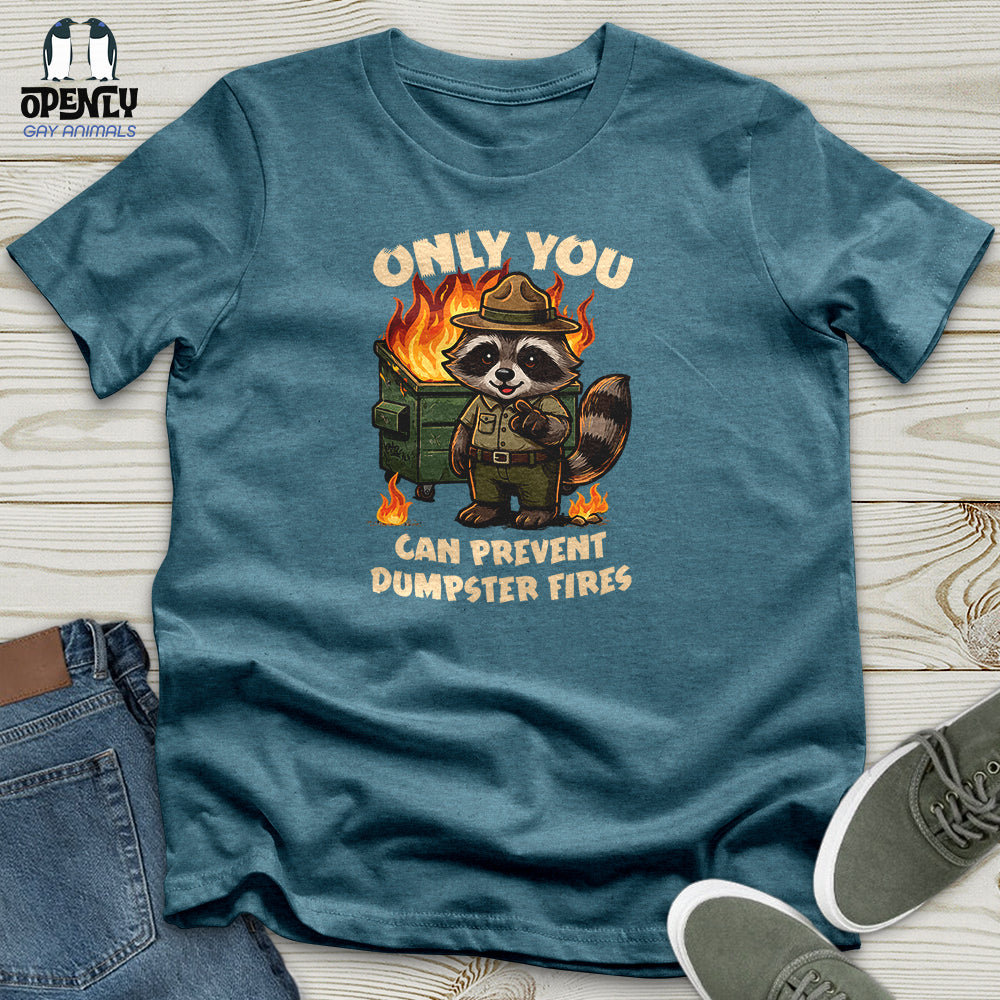Only You Can Prevent Unisex T-Shirt