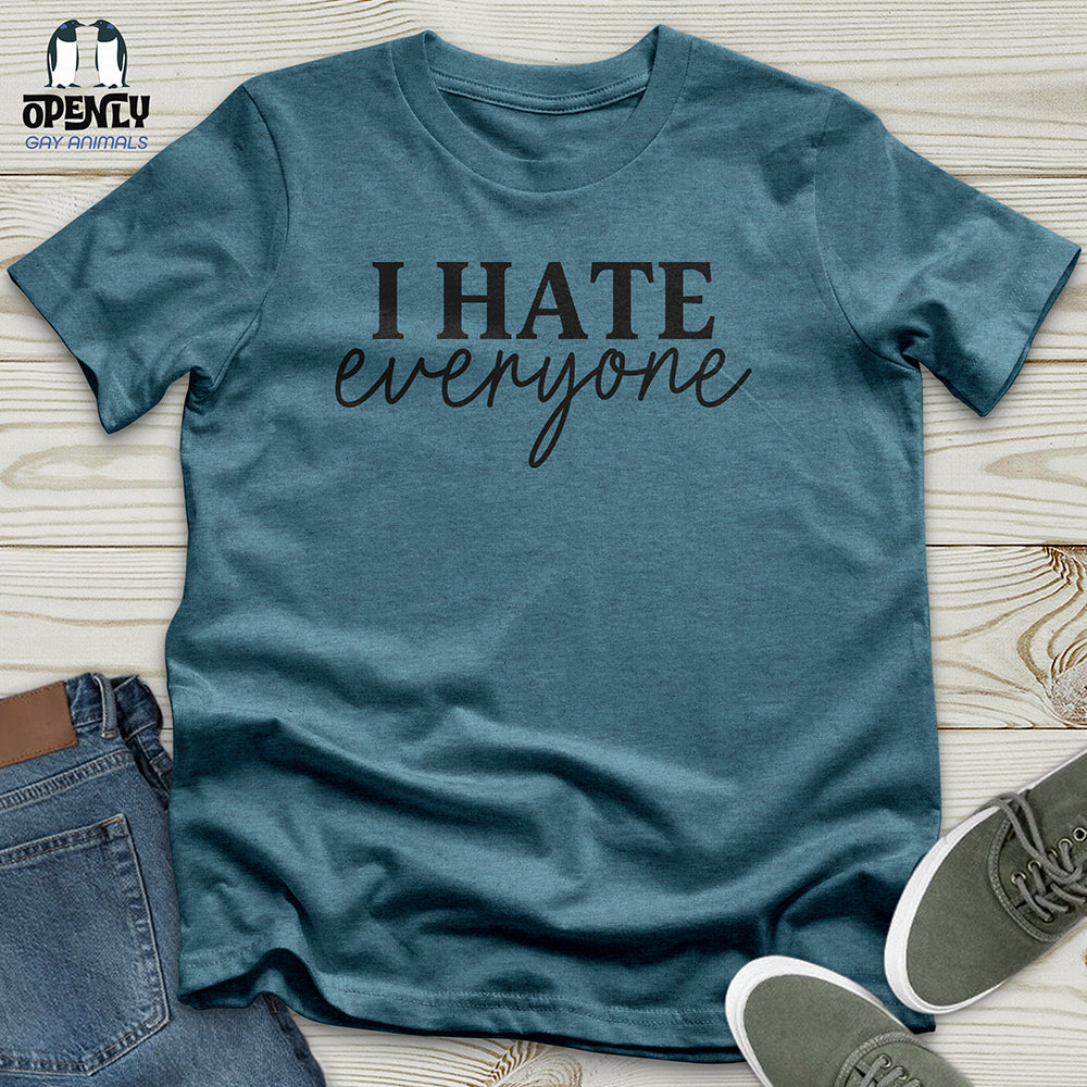 I Hate Everyone Unisex T-Shirt