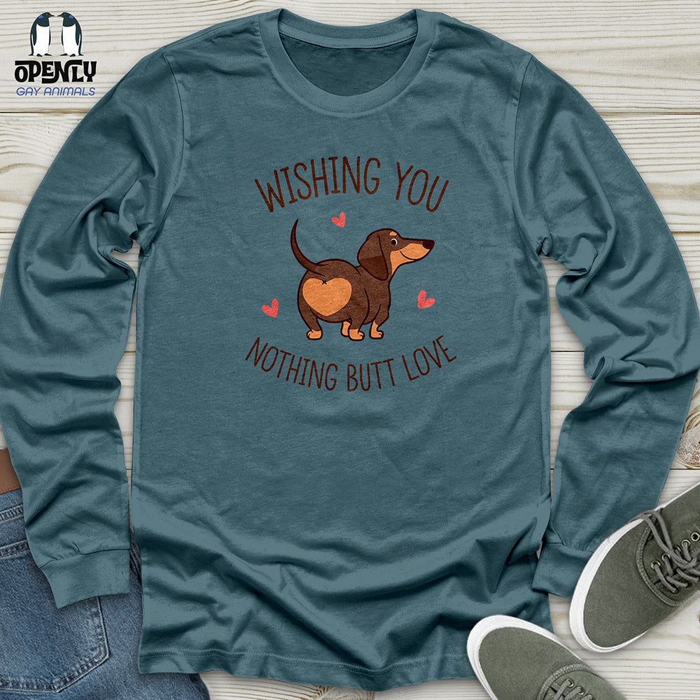 Wishing You Nothing Butt Love Unisex Long Sleeve Tee