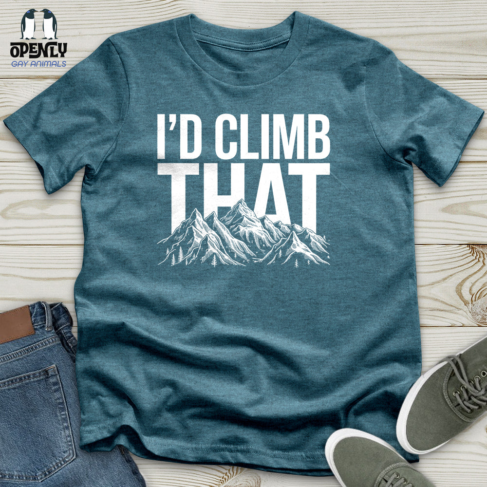 I'd Climb That Unisex T-Shirt