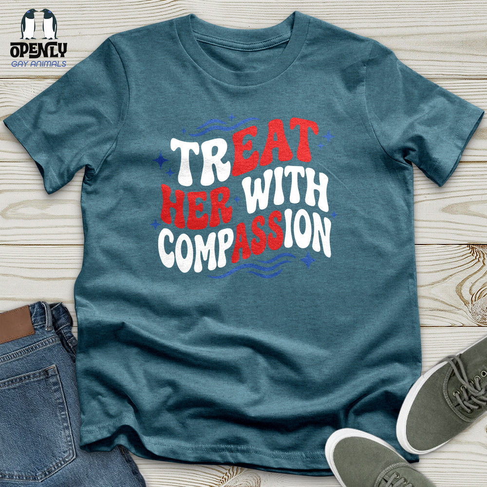 Treat Her With Compassion 02 Unisex T-Shirt