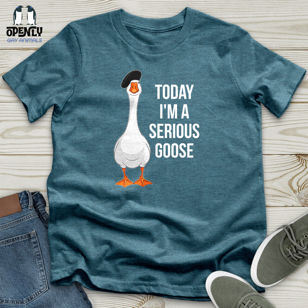 Today I'm a Serious Goose 2 Unisex T-Shirt