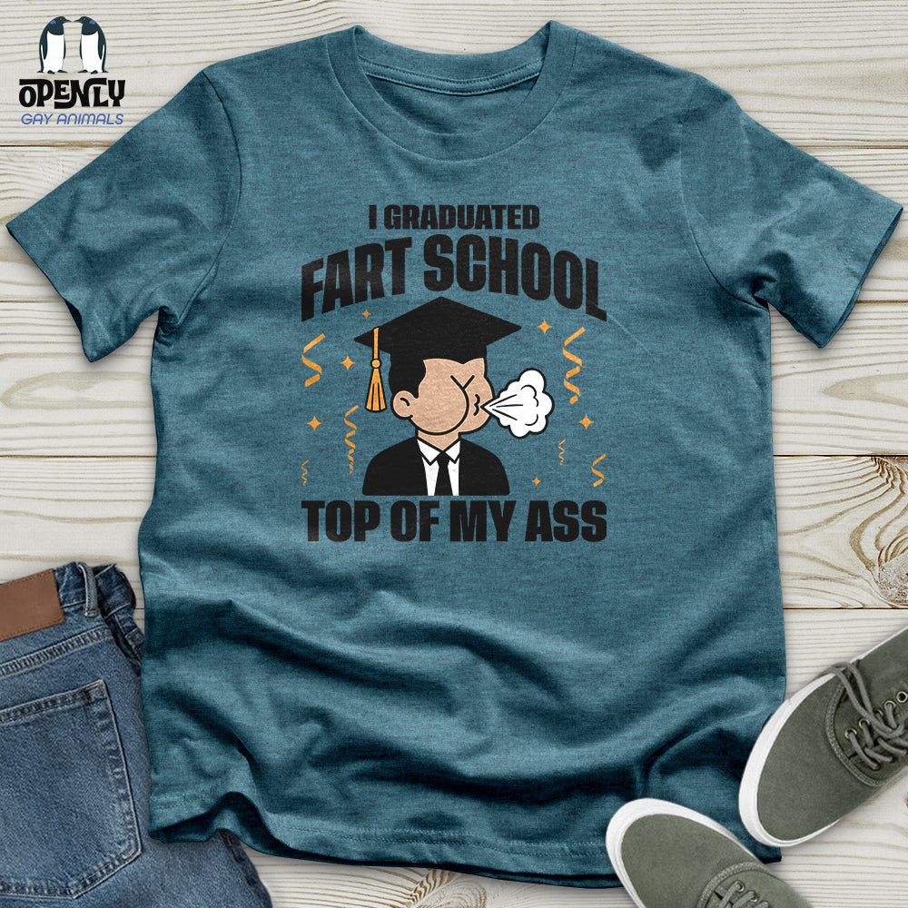 I Graduated Fart School Top of My Ass Unisex T-Shirt
