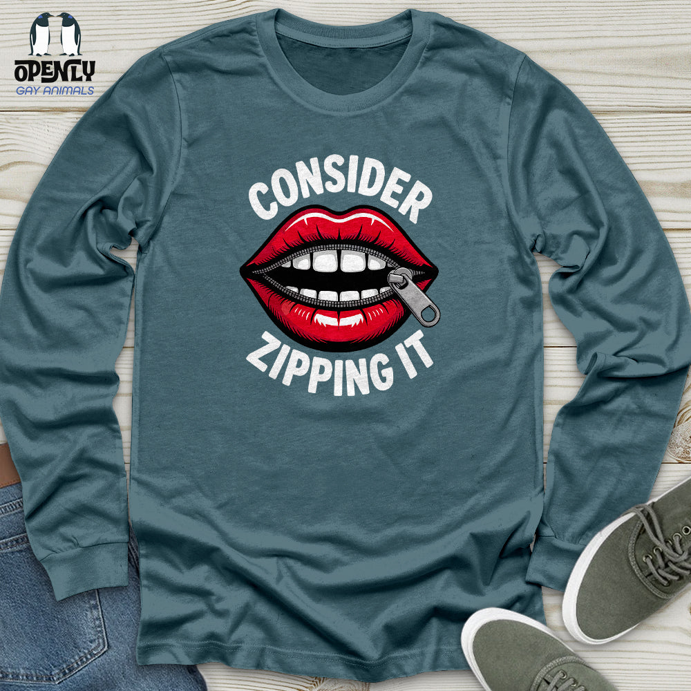Consider Zipping It Unisex Long Sleeve Tee