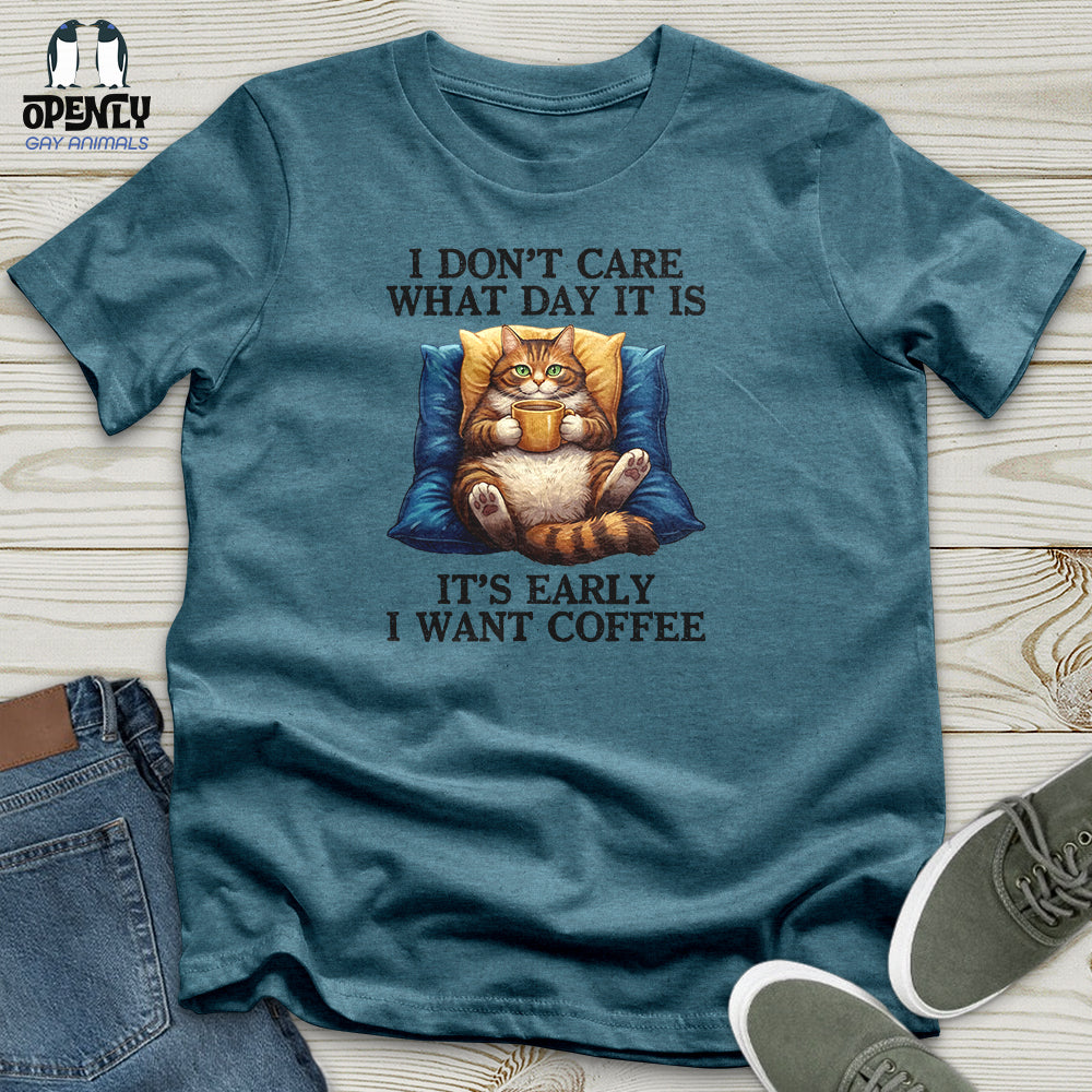 I Don't Care What Day Unisex T-Shirt