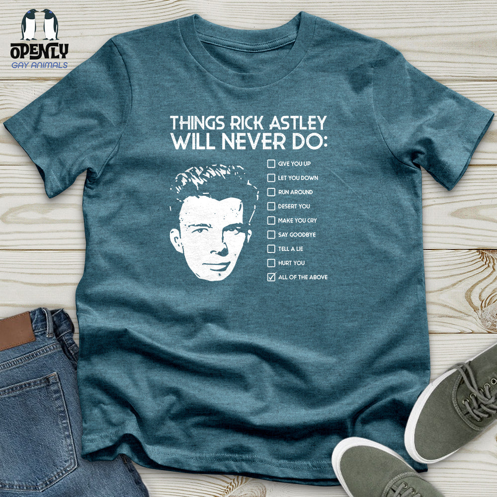 Things Rick Astley Will Never Do Unisex T-Shirt