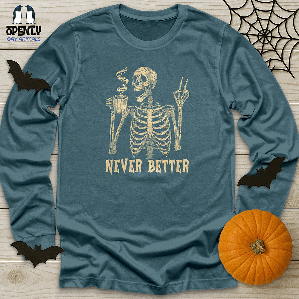 Never Better Unisex Long Sleeve Tee