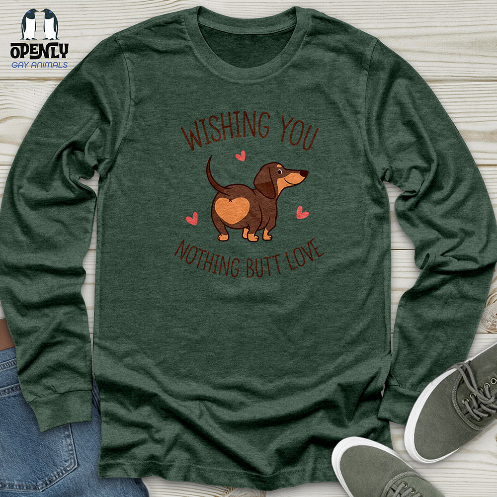 Wishing You Nothing Butt Love Unisex Long Sleeve Tee