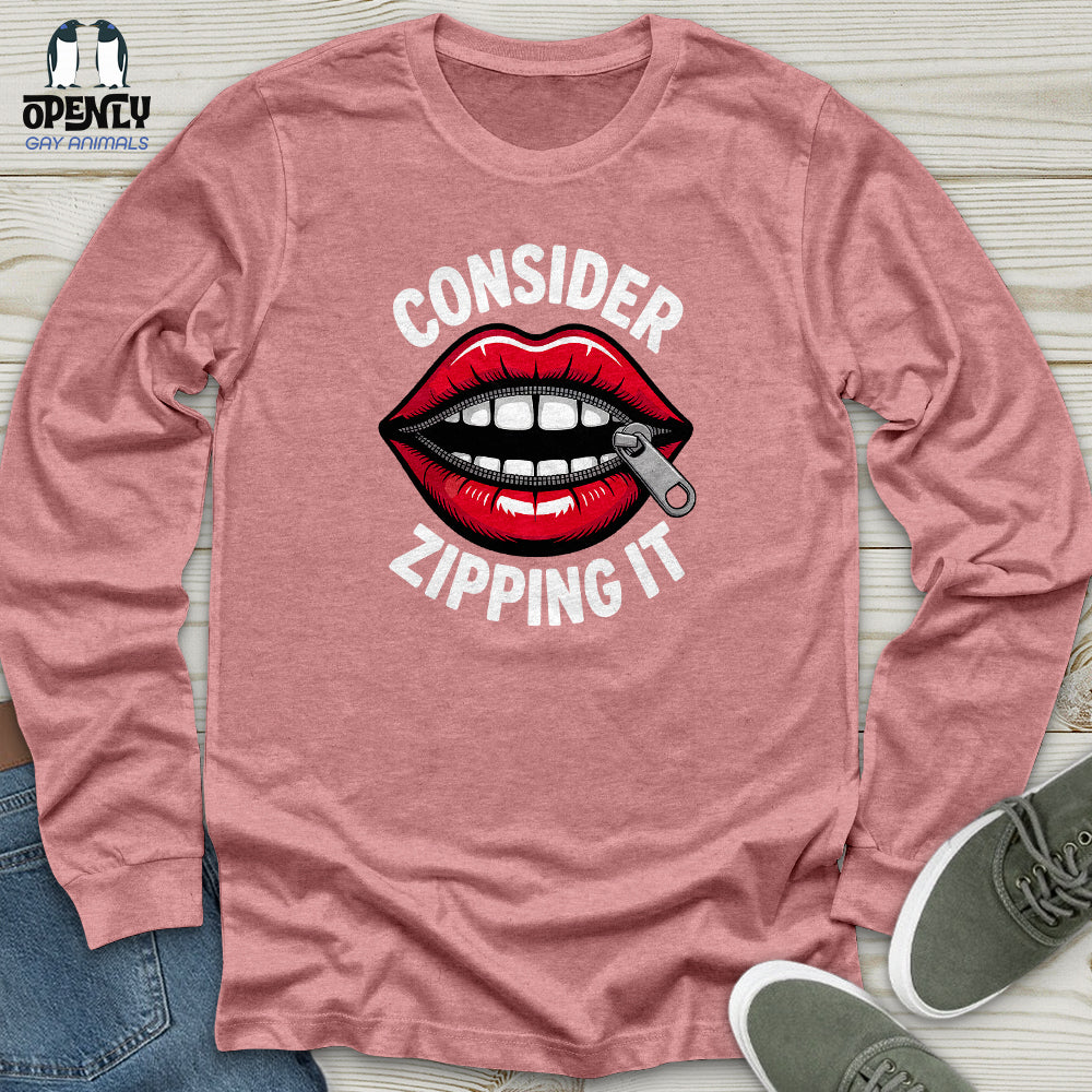 Consider Zipping It Unisex Long Sleeve Tee