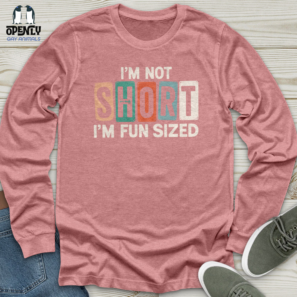 I'm Not Short Unisex Long Sleeve Tee