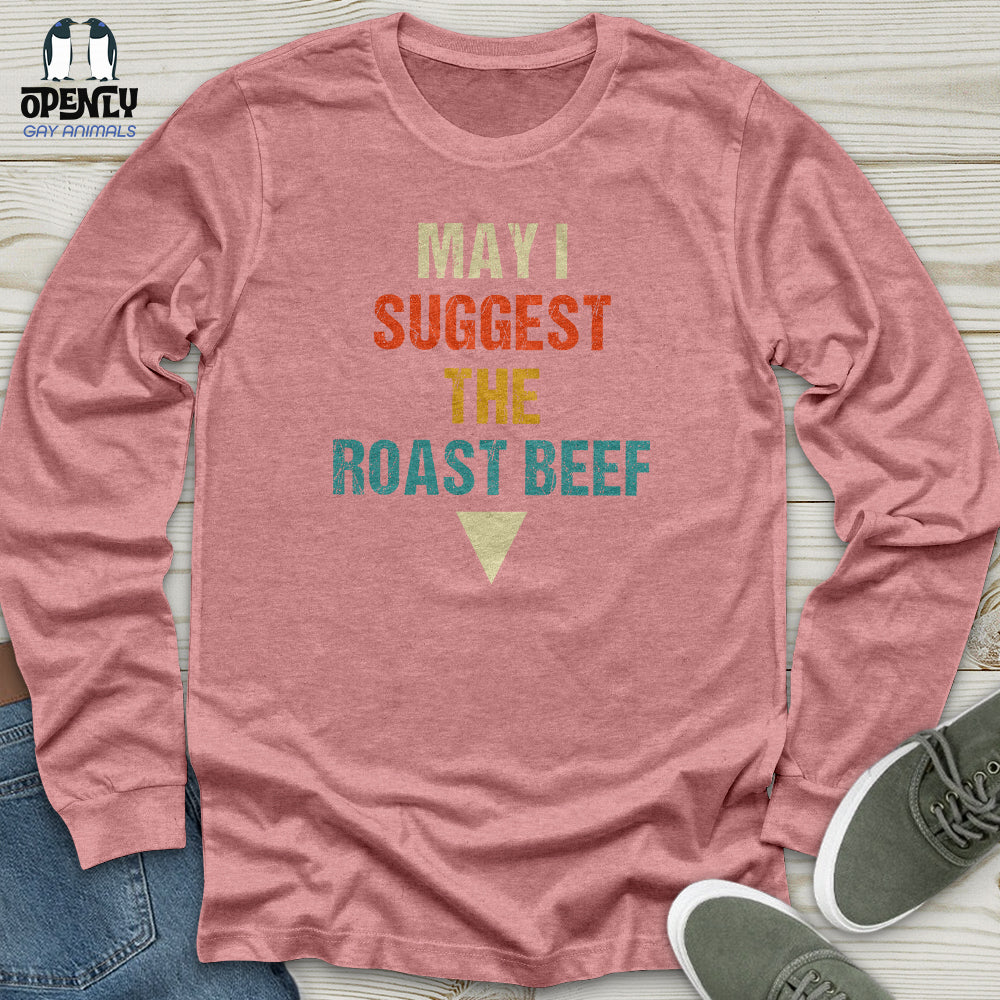 May I Suggest the Roast Beef Unisex Long Sleeve Tee