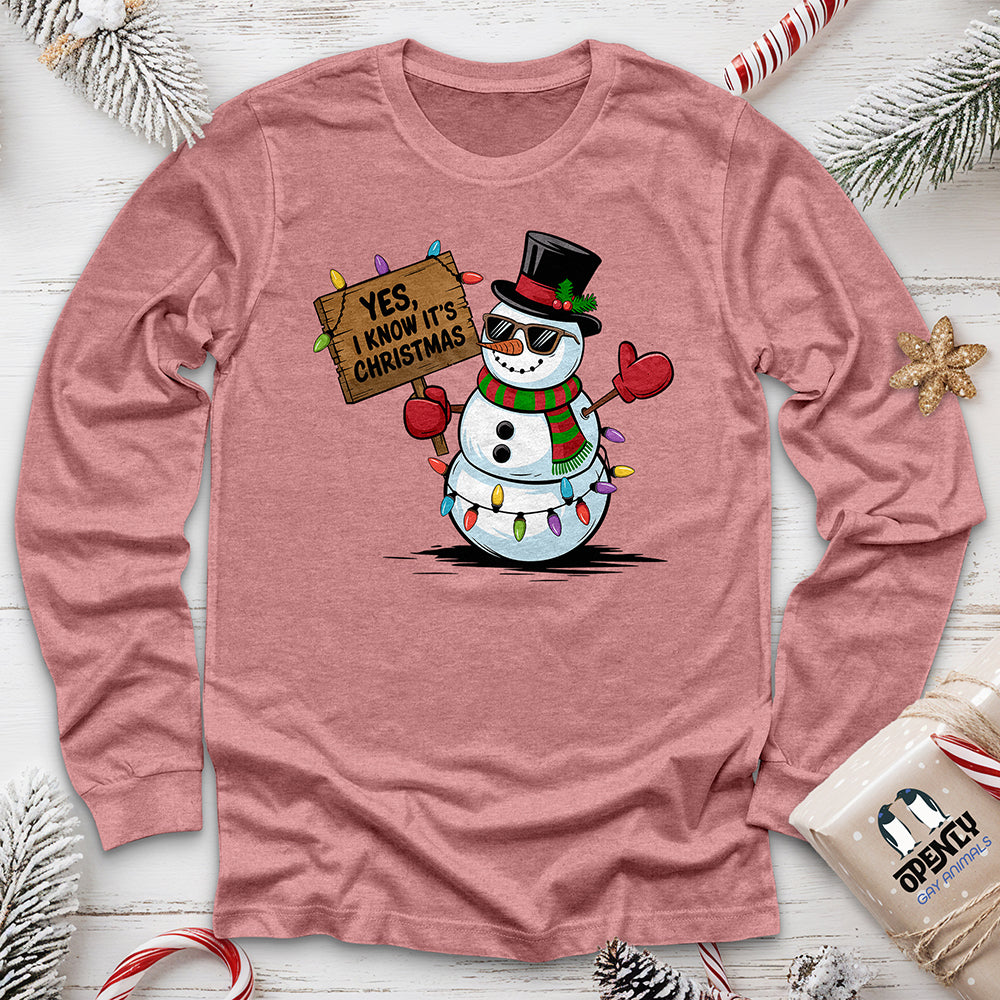 Yes, I Know It's Christmas Unisex Long Sleeve Tee