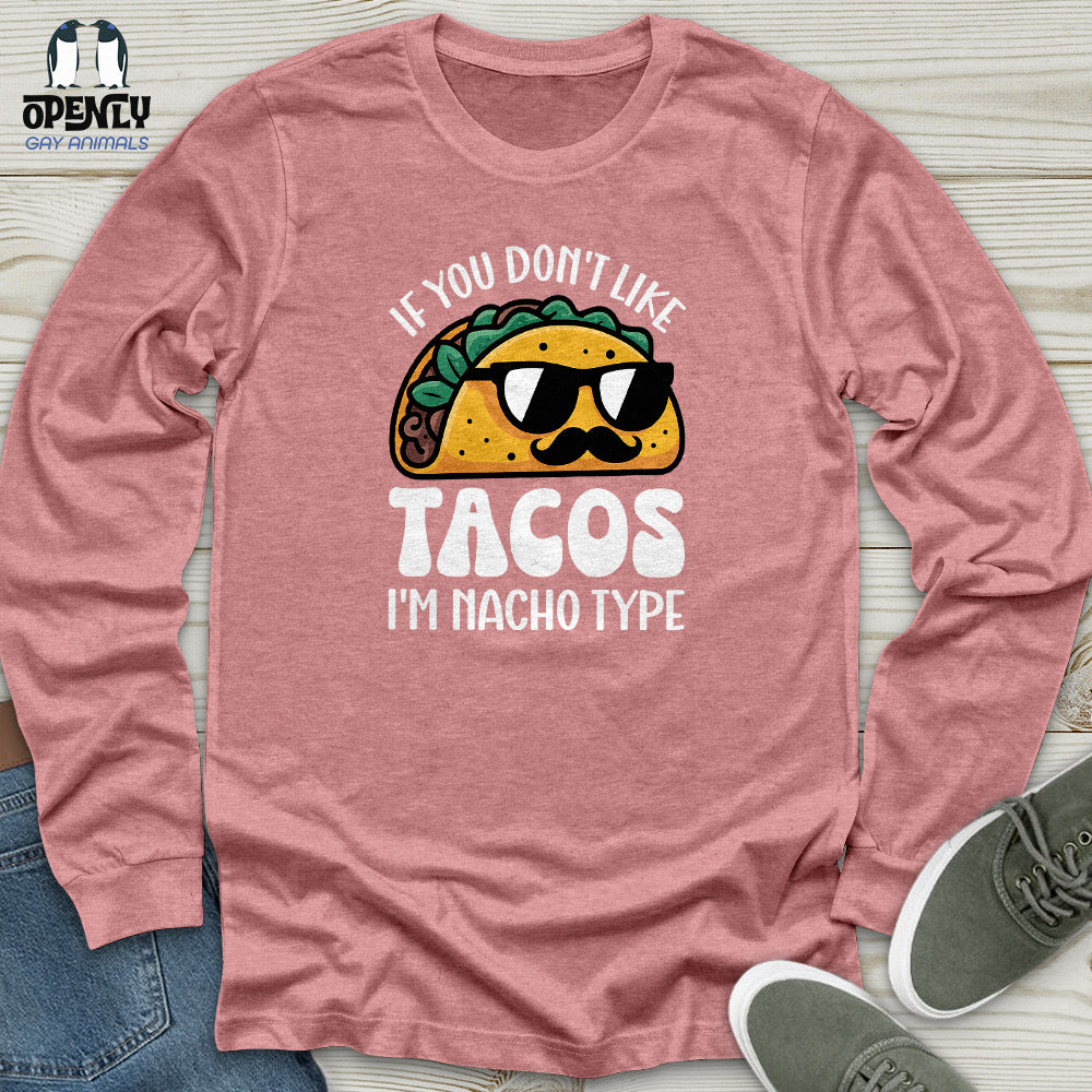 If You Don't Like Tacos Unisex Long Sleeve Tee