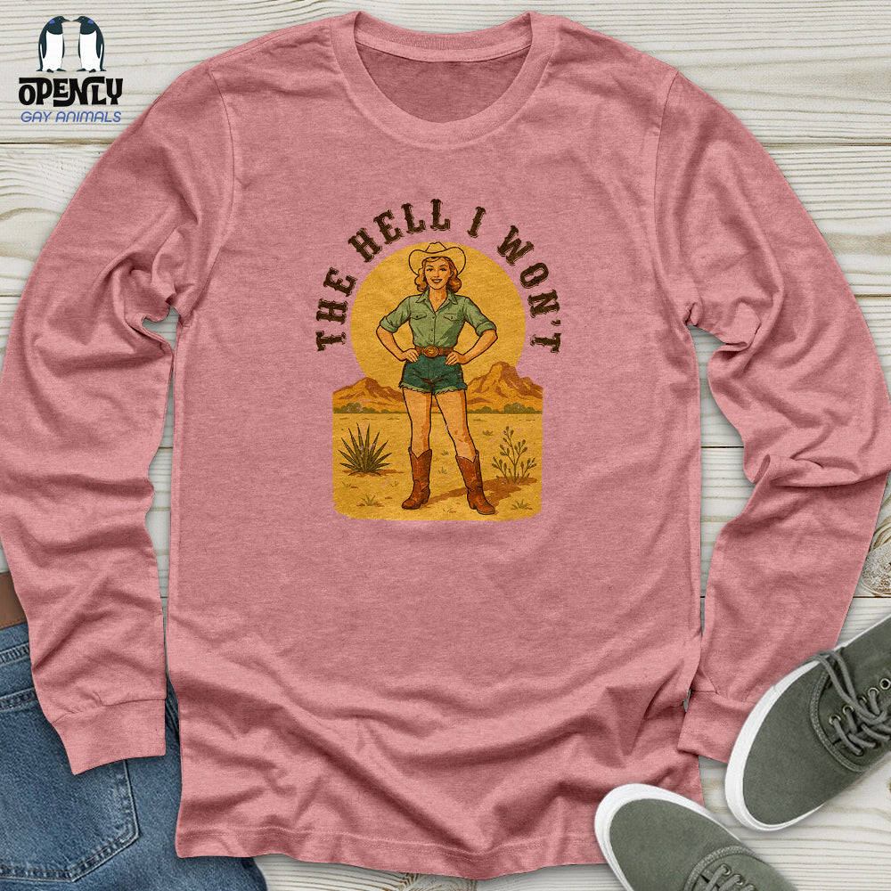 The Hell I Won't Unisex Long Sleeve Tee