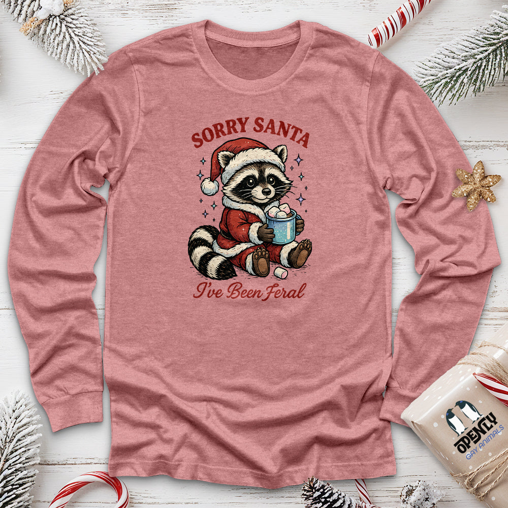 Sorry Santa I've Been Feral Long Sleeve Tee