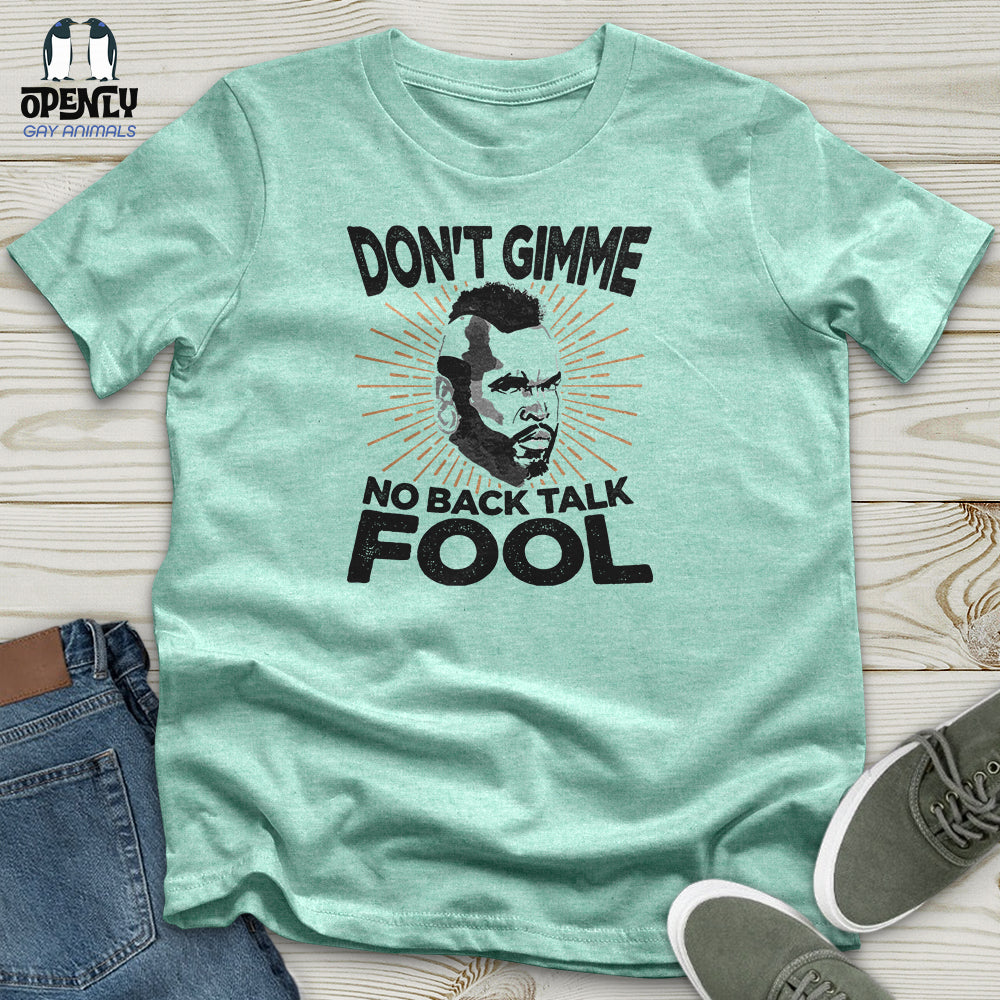 Don't Gimme Unisex T-Shirt