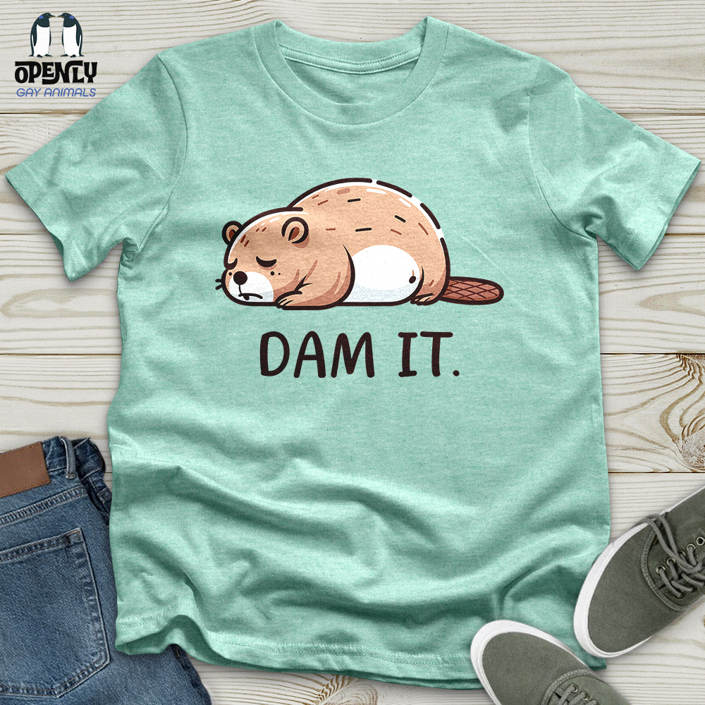 Dam It Unisex T-Shirt