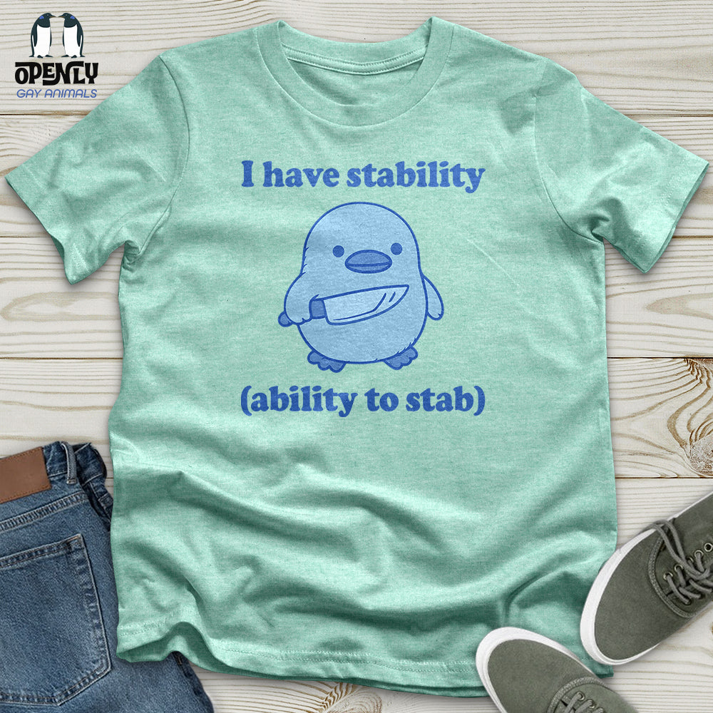 I Have Stability Unisex T-Shirt