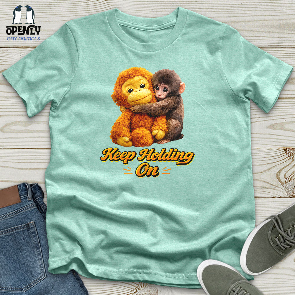 Keep Holding On Unisex T-Shirt