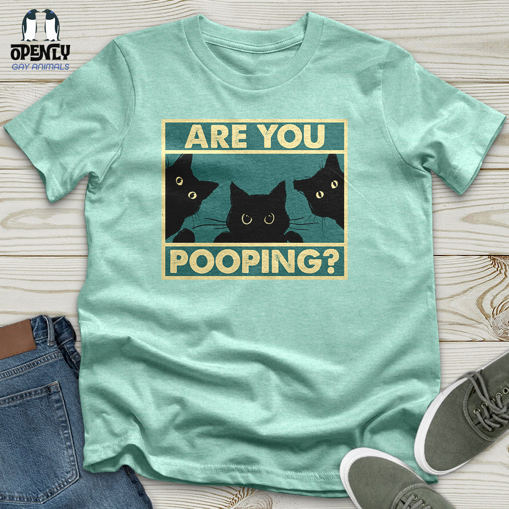 Are You Pooping Unisex T-Shirt