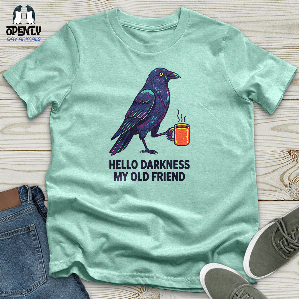 Hello Darkness My Old Friend Unisex T-Shirt