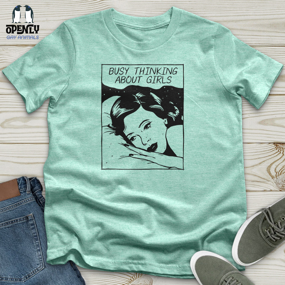 Busy Thinking About Girls Unisex T-Shirt