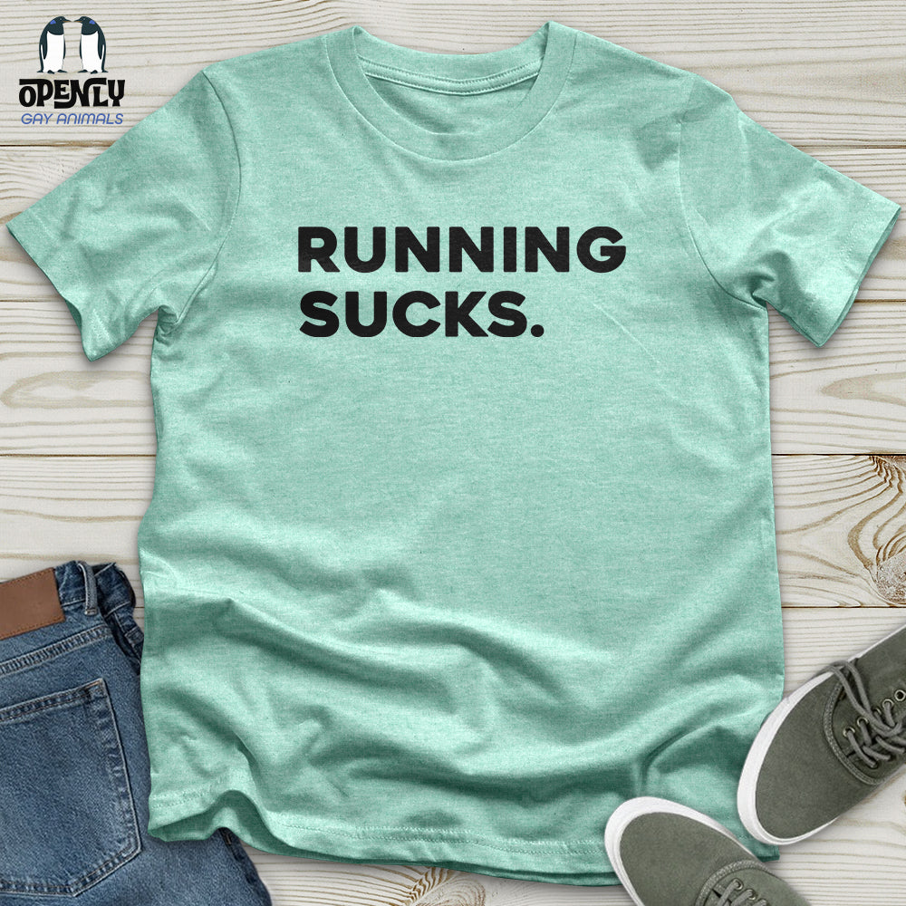 Running Sucks Unisex T-Shirt
