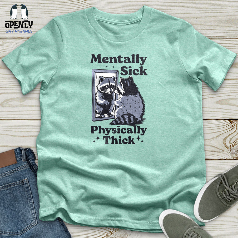 Mentally Sick Physically Thick Unisex T-Shirt