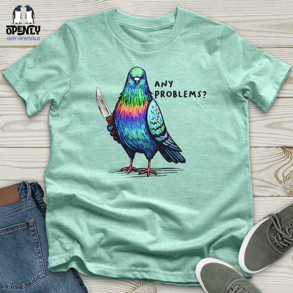 Any Problems Unisex T-Shirt