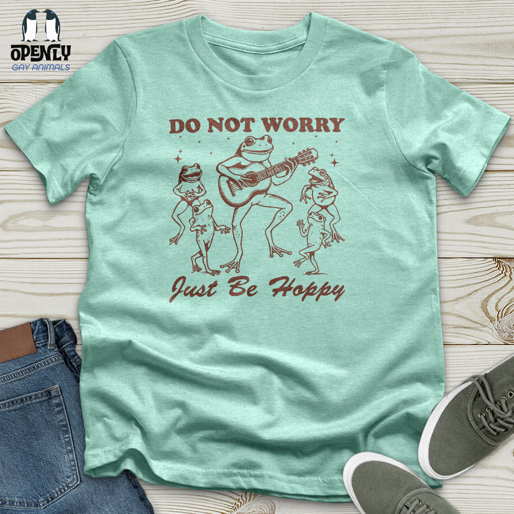 Do Not Worry Just Be Hoppy Unisex T-Shirt