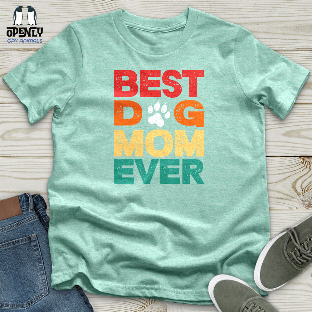 Best Dog Mom Ever 2 Unisex T-Shirt