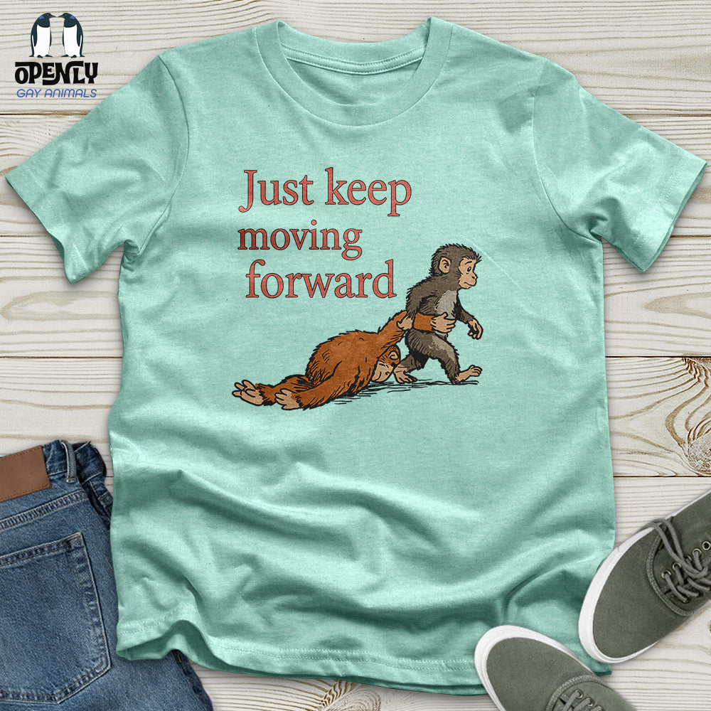 Just Keep Moving Forward Unisex T-Shirt