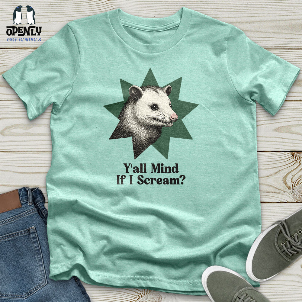 Y'all Mind If I Scream Unisex T-Shirt