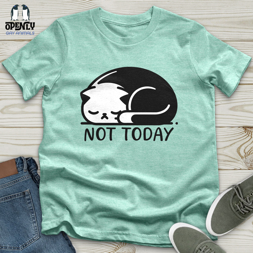 Not Today Unisex t-shirt