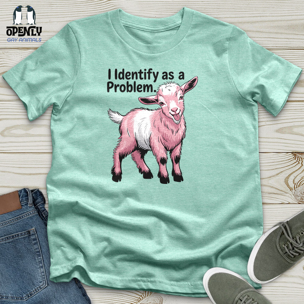 I Identify as a Problem Unisex T-Shirt