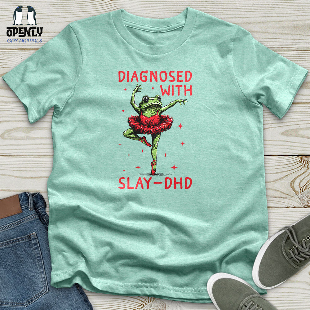 Diagnosed With Slay-Dhd Unisex T-Shirt