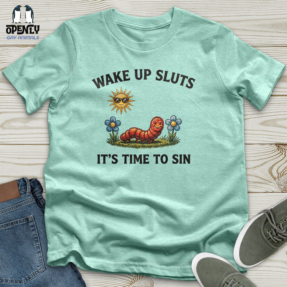 Wake UP Sluts Unisex T-Shirt