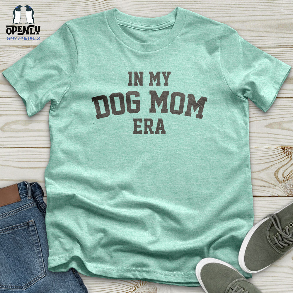 In My Dog Mom Era Unisex T-Shirt