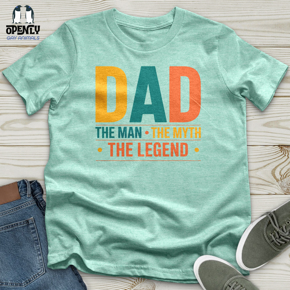 Dad, the Man The Myth The Legend Unisex T-Shirt