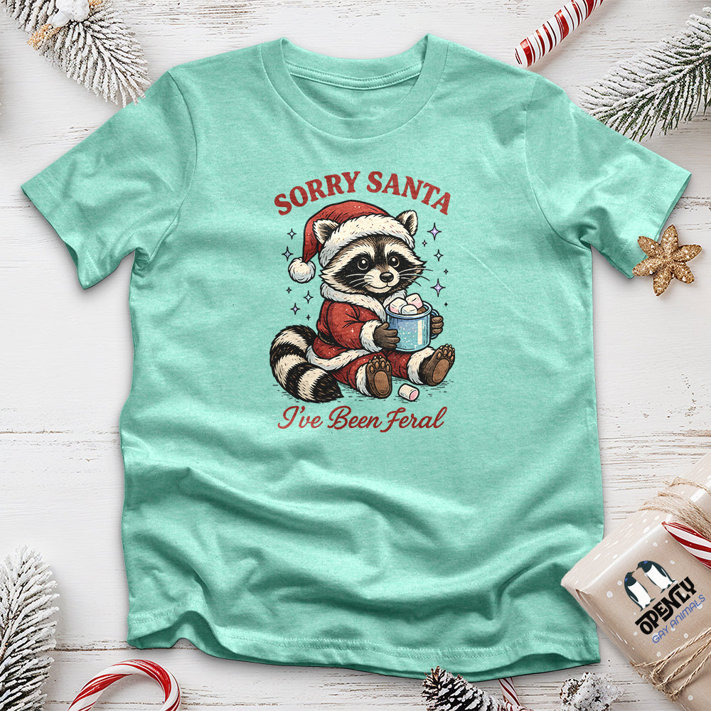 Sorry Santa I've Been Feral Unisex T-Shirt
