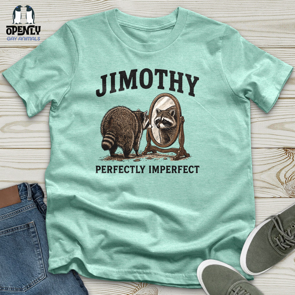 Jimothy Perfectly Imperfect Unisex T-Shirt
