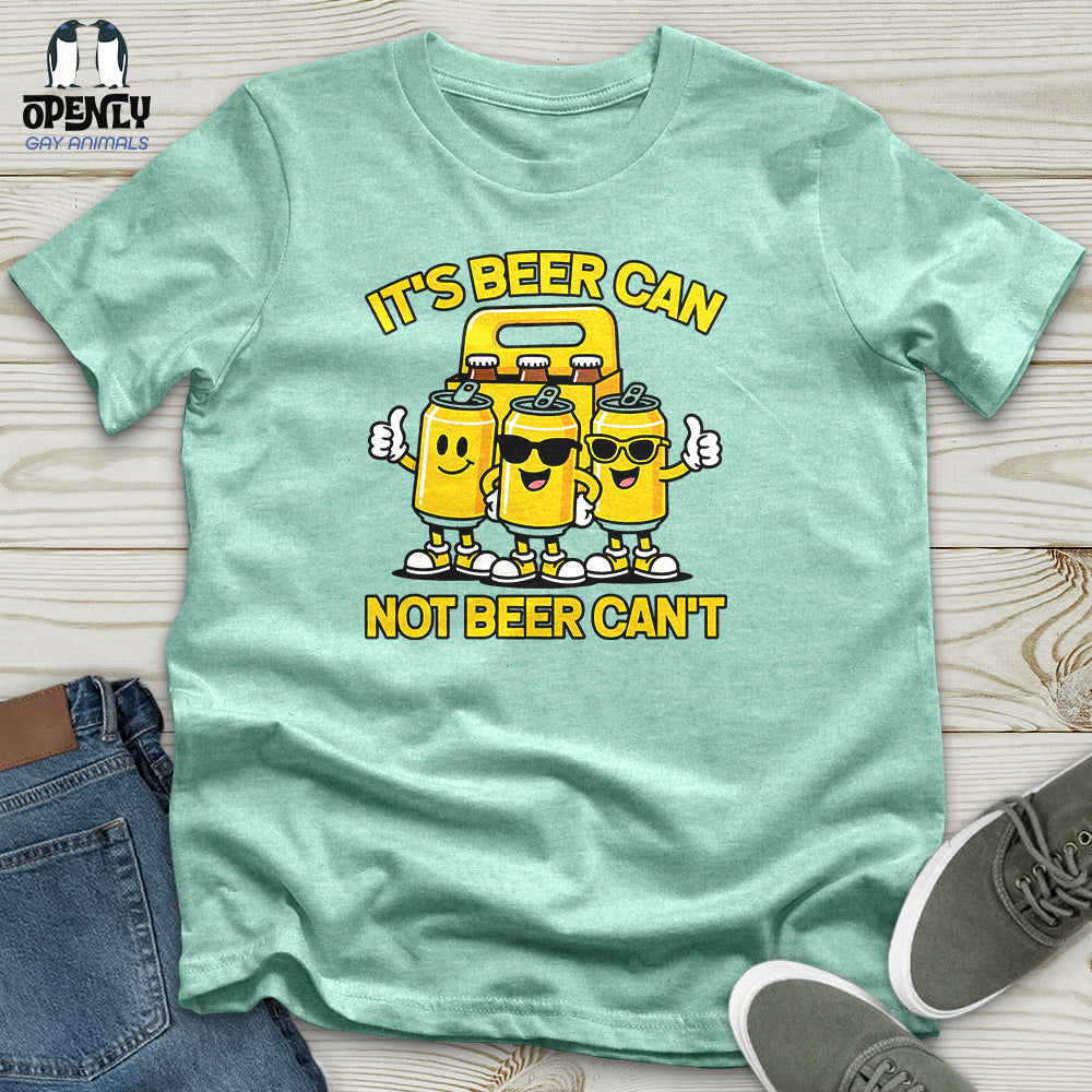 It's Beer Can Unisex T-Shirt