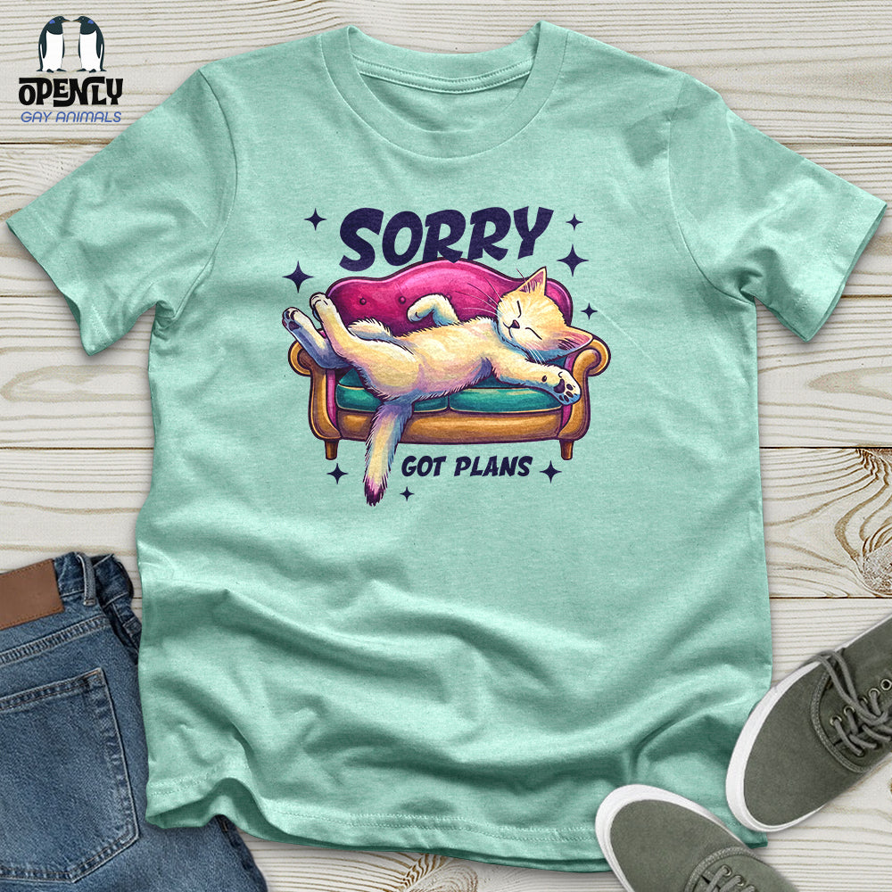 Sorry Got Plans Unisex T-Shirt