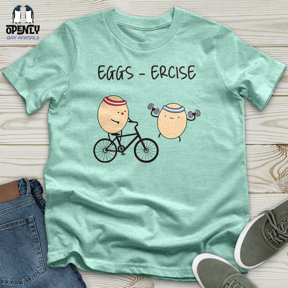 Eggs Ercise Unisex T-Shirt